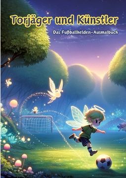 portada Torjäger und Künstler: Das Fußballhelden-Ausmalbuch (en Alemán)
