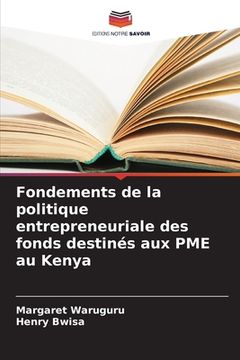 portada Fondements de la politique entrepreneuriale des fonds destinés aux PME au Kenya (en Francés)