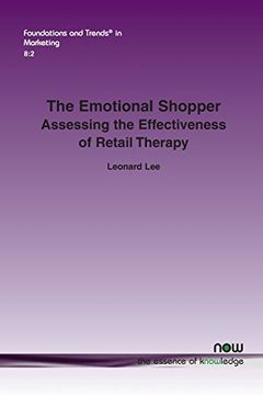 portada The Emotional Shopper: Assessing the Effectiveness of Retail Therapy (Foundations and Trends in Marketing)