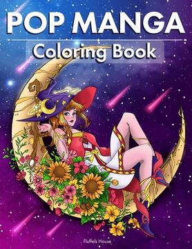 portada Pop Manga Adult Coloring Book: Cute and Creepy Drawings for Adults Perfect gift for Anime Lovers, Goths, Teens & Girls (in English)