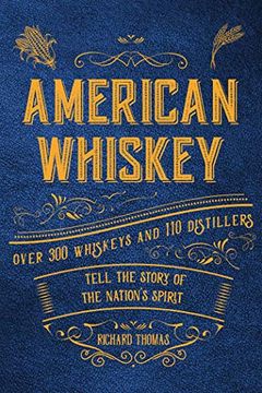 portada American Whiskey: Over 300 Whiskeys and 30 Distillers Tell the Story of the Nation's Spirit (in English)