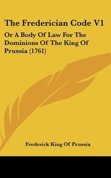 portada the frederician code v1: or a body of law for the dominions of the king of prussia (1761)
