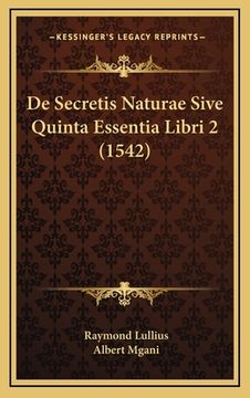 portada De Secretis Naturae Sive Quinta Essentia Libri 2 (1542) (in Latin)