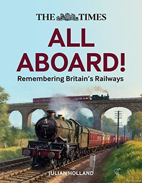 portada The the Times All Aboard!: Remembering Britain's Railways (en Inglés)