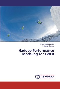 portada Hadoop Performance Modeling for LWLR (en Inglés)
