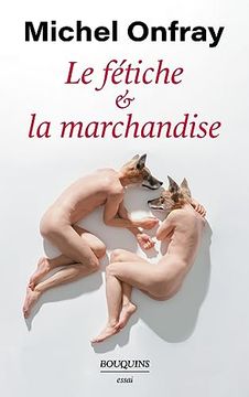 portada Le Fétiche et la Marchandise (in French)