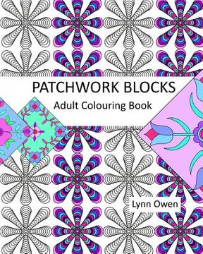 portada Patchwork Blocks Colouring Book: A selection of more than 20 patchwork and applique blocks for colouring. (en Inglés)