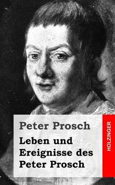 portada Leben und Ereignisse des Peter Prosch (en Alemán)