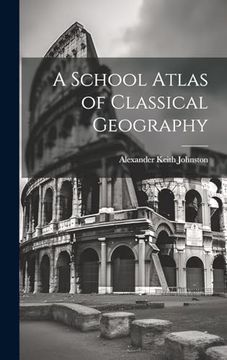 A School Atlas of Classical Geography