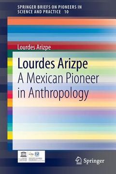 portada Lourdes Arizpe: A Mexican Pioneer in Anthropology (en Inglés)