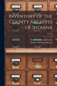 portada Inventory of the County Archives of Indiana; No. 80 (in English)