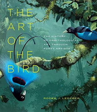 portada The art of the Bird: The History of Ornithological art Through Forty Artists (en Inglés)