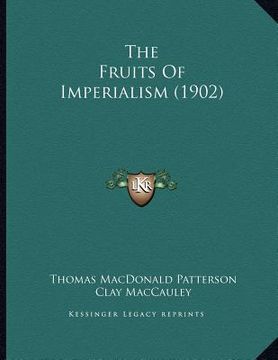 portada the fruits of imperialism (1902) (in English)