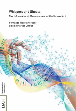 portada Whispers and Shouts: The Informational Measurement of the Human Act: 2 (Monografías Tecnología) 