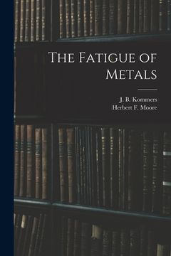 portada The Fatigue of Metals (en Inglés)