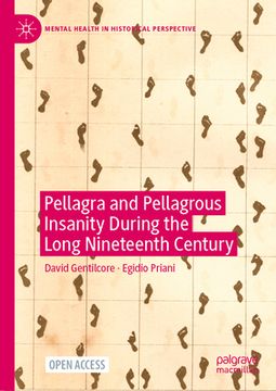 portada Pellagra and Pellagrous Insanity During the Long Nineteenth Century (in English)