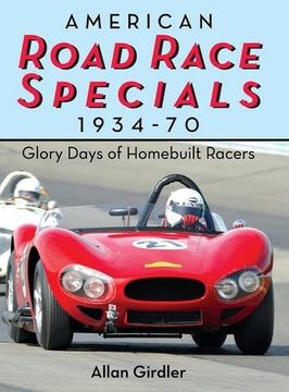 portada American Road Race Specials, 1934-70: Glory Days of Homebuilt Racers