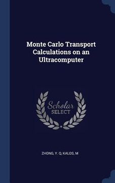 portada Monte Carlo Transport Calculations on an Ultracomputer (en Inglés)