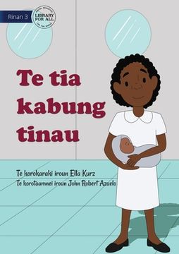portada My Mother Is A Midwife - Te tia kabung tinau (Te Kiribati) (en Inglés)