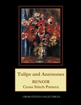 portada Tulips and Anemones: Renoir Cross Stitch Pattern (in English)