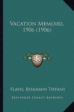 portada vacation memoirs, 1906 (1906) (in English)