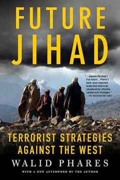 portada Future Jihad: Terrorist Strategies Against the West (en Inglés)