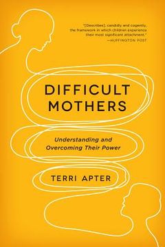 portada difficult mothers: understanding and overcoming their power (en Inglés)