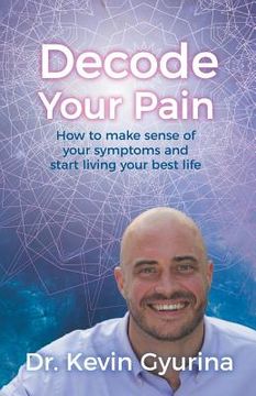 portada Decode Your Pain: How to make sense of your symptoms and start living your best life (en Inglés)