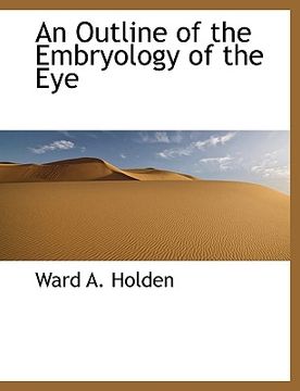 portada an outline of the embryology of the eye (en Inglés)