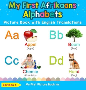 portada My First Afrikaans Alphabets Picture Book with English Translations: Bilingual Early Learning & Easy Teaching Afrikaans Books for Kids (en Inglés)