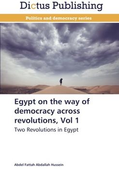 portada Egypt on the way of democracy across revolutions, Vol 1: Two Revolutions in Egypt