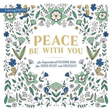 portada Peace be With You: An Inspirational Coloring Book for Stress Relief and Creativity (Coloring Faith) (en Inglés)