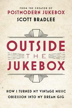 portada Outside the Jukebox: How i Turned my Vintage Music Obsession Into my Dream gig (en Inglés)