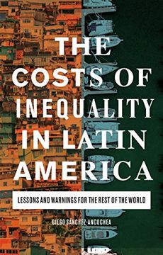 portada The Costs of Inequality in Latin America: Lessons and Warnings for the Rest of the World (en Inglés)