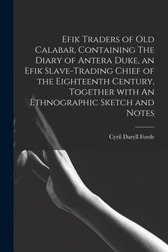 portada Efik Traders of old Calabar, Containing the Diary of Antera Duke, an Efik Slave-Trading Chief of the Eighteenth Century, Together With an Ethnographic Sketch and Notes (in English)
