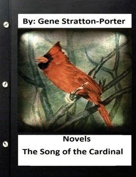 portada The Song of the Cardinal.NOVEL By: Gene Stratton Porter (Original Version) (in English)