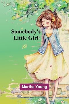portada Somebody's Little Girl (en Inglés)