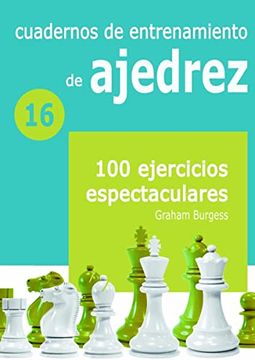 portada Cuadernos de Entrenamiento de Ajedrez 16 100 Ejercicios Espectaculares