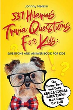 portada 537 Hilarious Trivia Questions for Kids: The Funny Fact and Easy Educational Questions q&a Game for Kids 