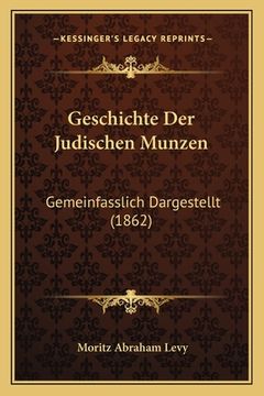 portada Geschichte Der Judischen Munzen: Gemeinfasslich Dargestellt (1862) (in German)