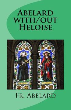 portada Abelard with/out Heloise: Diary of a Priest in Love