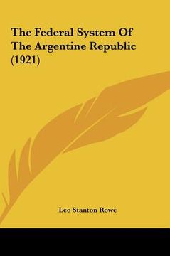 portada the federal system of the argentine republic (1921) (en Inglés)