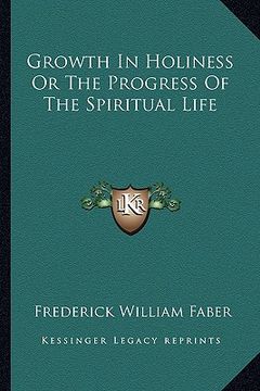 portada growth in holiness or the progress of the spiritual life (in English)