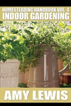 portada Homesteading Handbook vol. 4: Indoor Gardening (en Inglés)