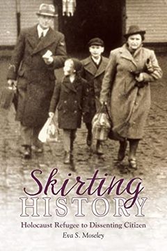 portada Skirting History: Holocaust Refugee to Dissenting Citizen (en Inglés)