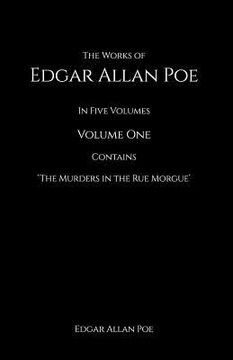 portada The Works of Edgar Allan Poe: In Five Volumes contains The Murder in the Rue Morgue (en Inglés)