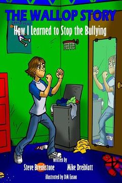 portada The Wallop Story: How I Learned to Stop the Bullying (en Inglés)