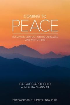 portada Coming to Peace: Resolving Conflict Within Ourselves and With Others (en Inglés)