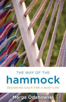 portada The way of the Hammock: Designing Calm for a Busy Life (en Inglés)