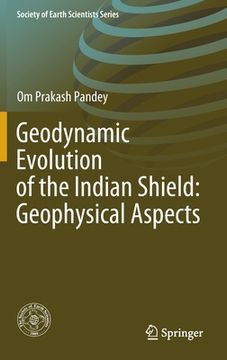 portada Geodynamic Evolution of the Indian Shield: Geophysical Aspects (en Inglés)